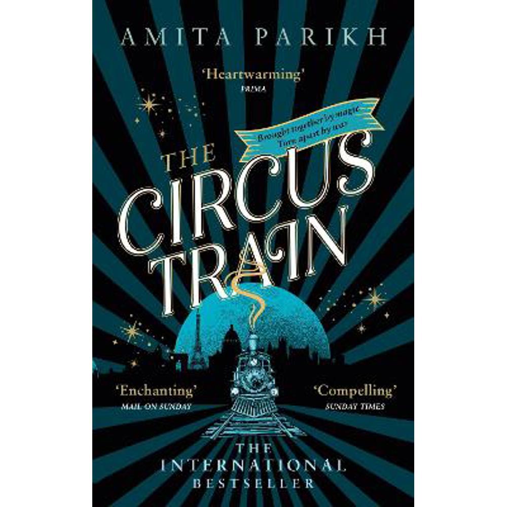 The Circus Train: The magical international bestseller about love, loss and survival in wartime Europe (Paperback) - Amita Parikh